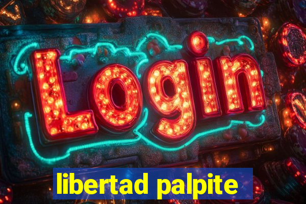 libertad palpite